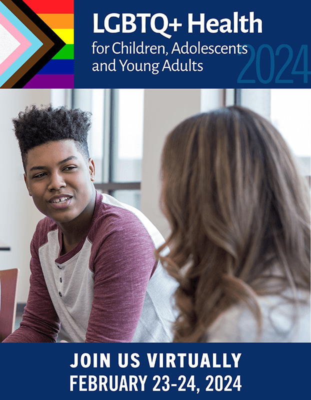2024 LGBTQ+ Health for Children, Adolescents and Young Adults Virtual