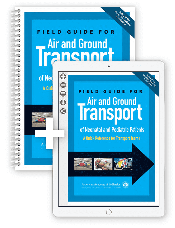Field Guide For Air And Ground Transport Of Neonatal And Pediatric