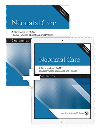 Neonatal Care: A Compendium Of AAP Clinical Practice Guidelines And ...